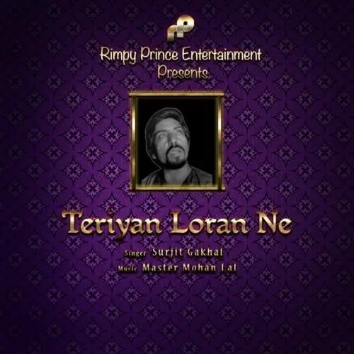 Teriyan Loran Ne Surjit Gakhal Mp3 Download Song - Mr-Punjab