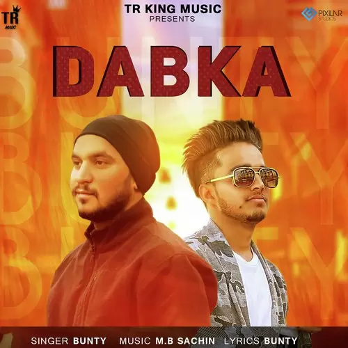 Dabka Bunty Mp3 Download Song - Mr-Punjab