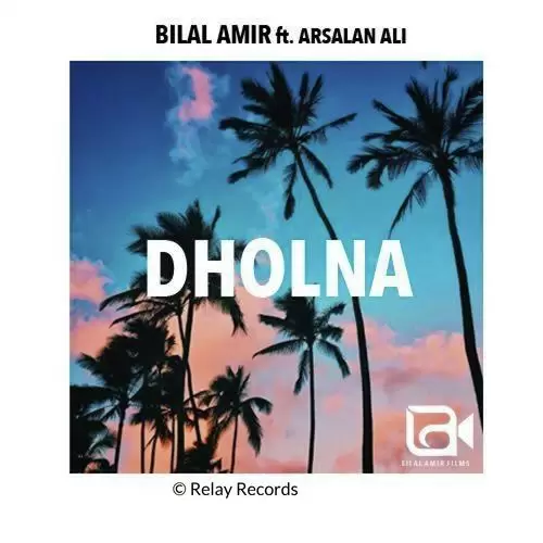 Dholna Bilal Amir Mp3 Download Song - Mr-Punjab