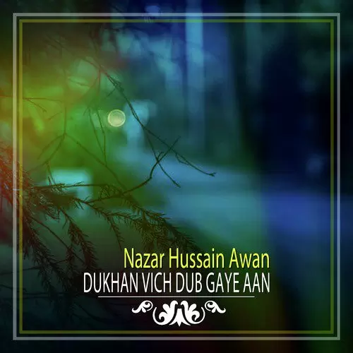 Dukhan Vich Dub Gaye Aan Nazar Hussain Awan Mp3 Download Song - Mr-Punjab