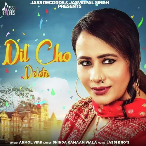 Dil Cho Delete Anmol Virk Mp3 Download Song - Mr-Punjab
