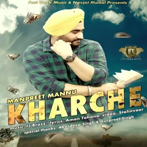 Kharche Manpreet Mannu Mp3 Download Song - Mr-Punjab