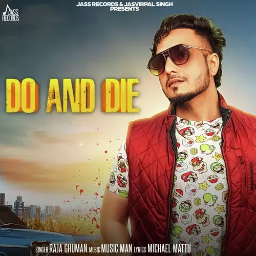 Do And Die Raja Ghuman Mp3 Download Song - Mr-Punjab