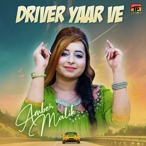 Driver Yaar Ve Amber Malik Mp3 Download Song - Mr-Punjab