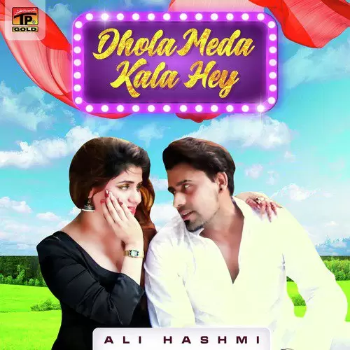 Dhola Meda Kala Hey Ali Hashmi Mp3 Download Song - Mr-Punjab