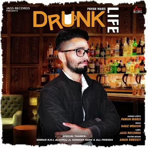 Drunk Life Pawan Waris Mp3 Download Song - Mr-Punjab