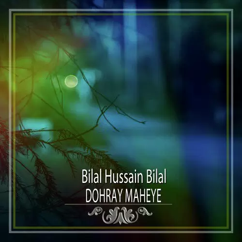 Dohray Maheye Bilal Hussain Bilal Mp3 Download Song - Mr-Punjab