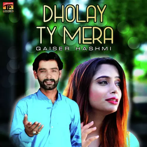 Dholay Ty Mera Qaiser Hashmi Mp3 Download Song - Mr-Punjab