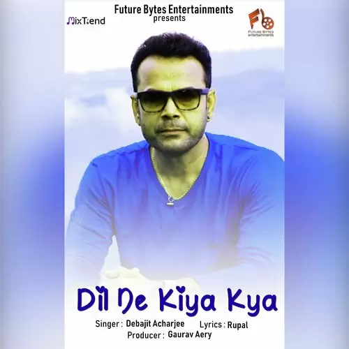 Dil Ne Kiya Kya Debajit Mp3 Download Song - Mr-Punjab