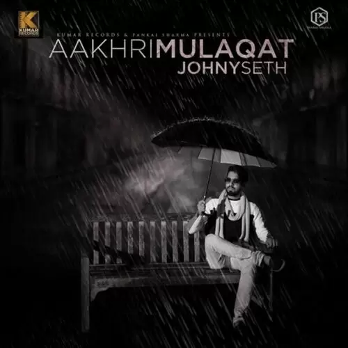 Aakhri Mulaqat Johny Seth Mp3 Download Song - Mr-Punjab