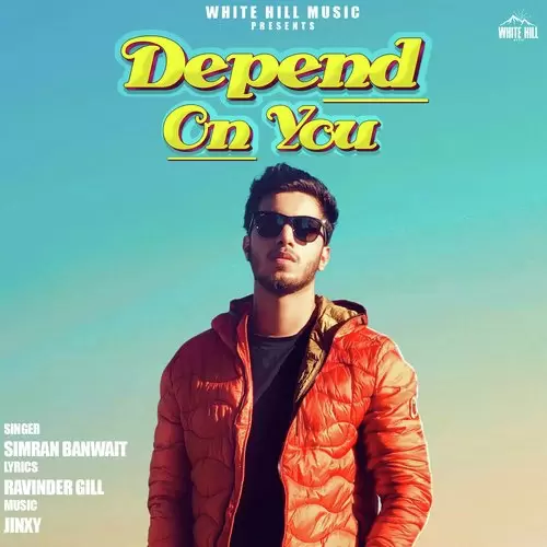 Depend On You Simran Banwait Mp3 Download Song - Mr-Punjab