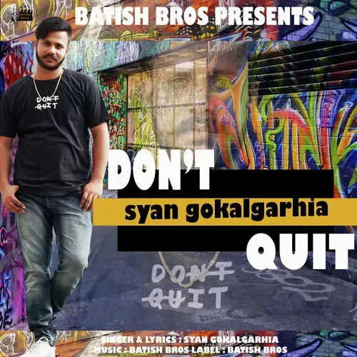Dont Quit Syan Gokalgarhia Mp3 Download Song - Mr-Punjab