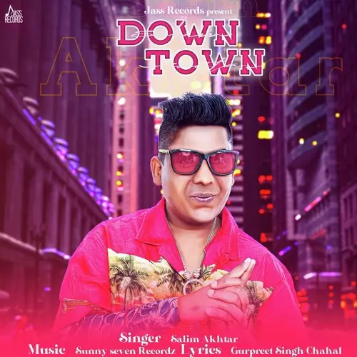 Down Town Salim Akhtar Mp3 Download Song - Mr-Punjab