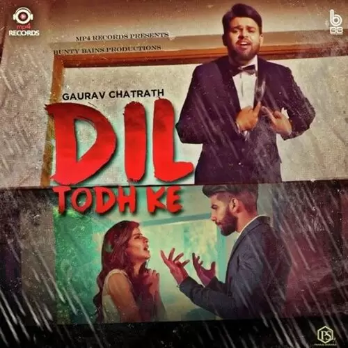 Dil Todh Ke Gaurav Chatrath Mp3 Download Song - Mr-Punjab