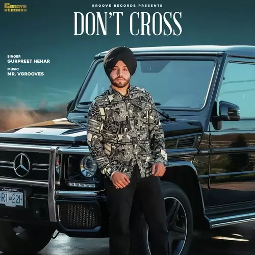 DonT Cross Gurpreet Hehar Mp3 Download Song - Mr-Punjab