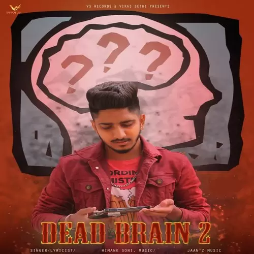 Dead Brain 2 Himank Soni Mp3 Download Song - Mr-Punjab