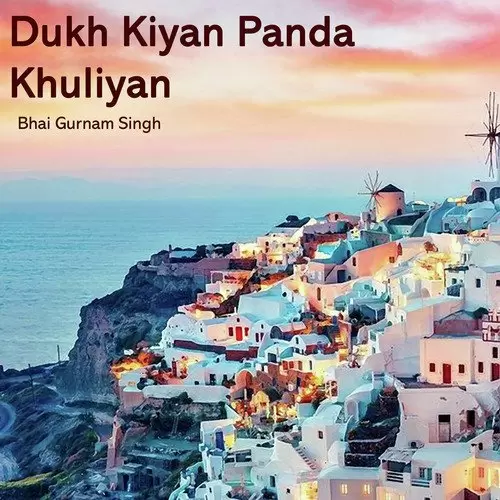 Dukh Kiyan Panda Khuliyan Bhai Gurnam Singh Mp3 Download Song - Mr-Punjab