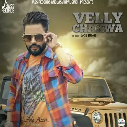 Velly Chakwa Jass Brar Mp3 Download Song - Mr-Punjab