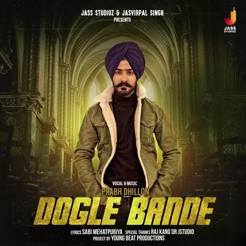 Dogle Bande Prabh Dhillon Mp3 Download Song - Mr-Punjab