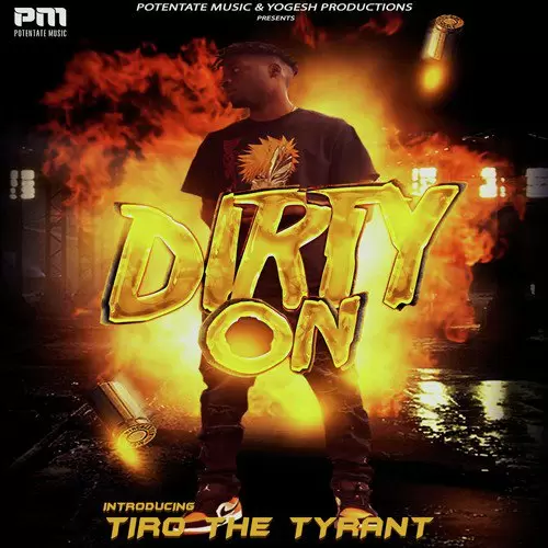 Dirty On Tiro The Tyrant Mp3 Download Song - Mr-Punjab