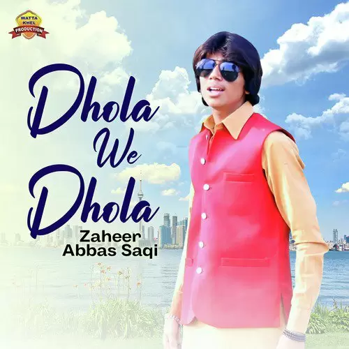 Dhola We Dhola Zaheer Abbas Saqi Mp3 Download Song - Mr-Punjab