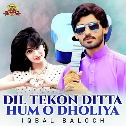 Dil Tekon Ditta Hum O Dholiya Iqbal Baloch Mp3 Download Song - Mr-Punjab