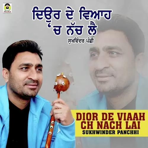 Dior De Viaah Ch Nach Lai Sukhwinder Panchhi Mp3 Download Song - Mr-Punjab