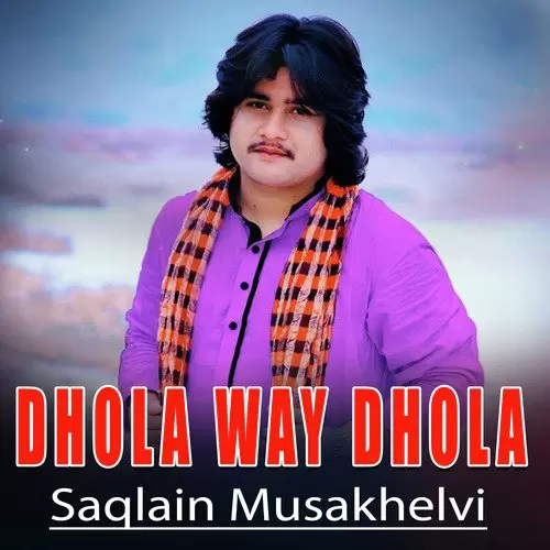 Dhola Way Dhola Saqlain Musakhelvi Mp3 Download Song - Mr-Punjab