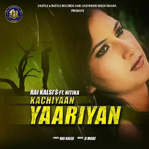 Kachiyaan Yaarian Rai Kalsi Mp3 Download Song - Mr-Punjab