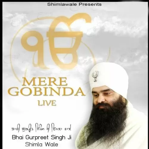 Mere Gobinda (Live) Bhai Gurpreet Singh Ji Shimla Wale Mp3 Download Song - Mr-Punjab