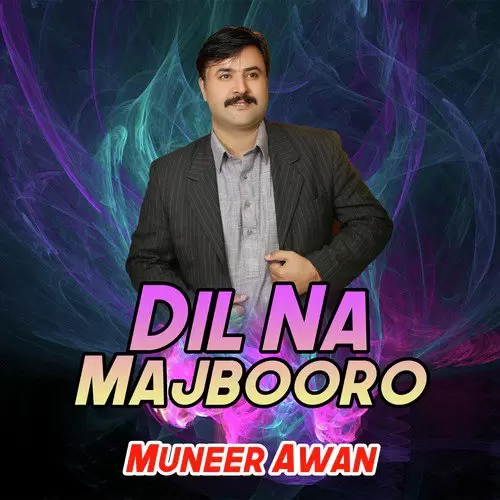 Dil Na Majbooro Muneer Awan Mp3 Download Song - Mr-Punjab