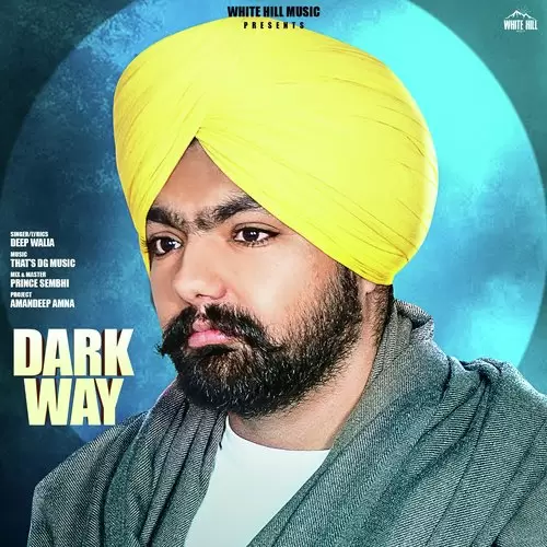 Dark Way Deep Walia Mp3 Download Song - Mr-Punjab