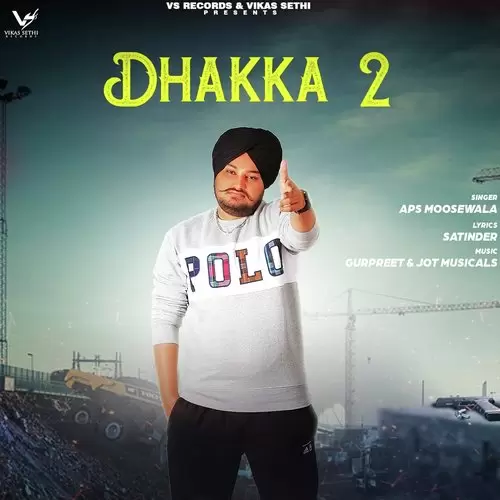 Dhakka 2 APS Moose Wala Mp3 Download Song - Mr-Punjab