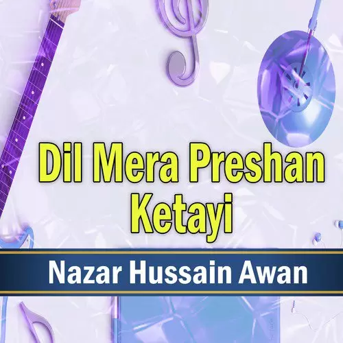 Dil Mera Preshan Ketayi Nazar Hussain Awan Mp3 Download Song - Mr-Punjab