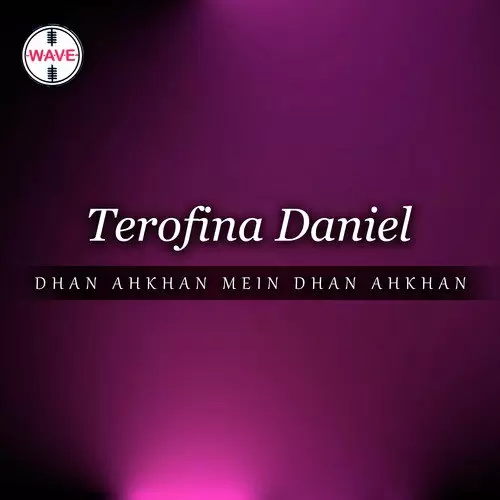 Dhan Ahkhan Mein Dhan Ahkhan Terofina Daniel Mp3 Download Song - Mr-Punjab