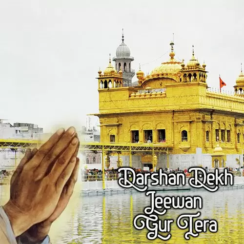 Darshan Dekh Jeewan Gur Tera Bhai Ajeet Singh Mp3 Download Song - Mr-Punjab