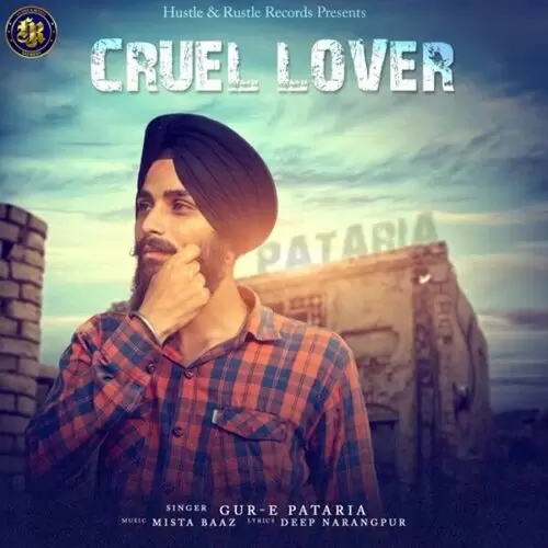 Cruel Lover Gur E. Pataria Mp3 Download Song - Mr-Punjab