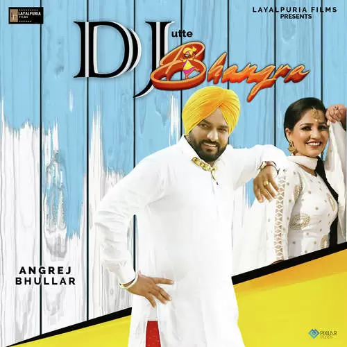 Dj Utte Bhangra Angrej Bhullar Mp3 Download Song - Mr-Punjab