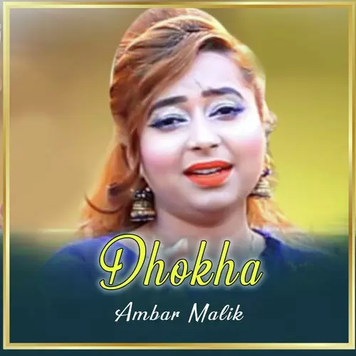 Dhokha Ambar Malik Mp3 Download Song - Mr-Punjab