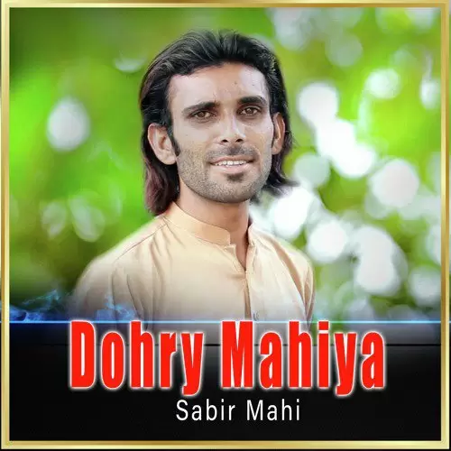 Dohry Mahiya Sabir Mahi Mp3 Download Song - Mr-Punjab