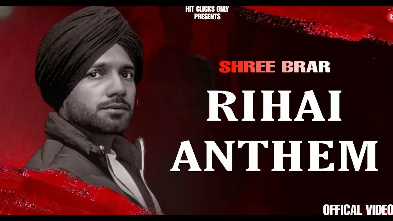 Rihai Anthem Shree Brar Mp3 Download Song - Mr-Punjab