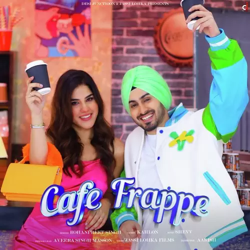 Cafe Frappe Rohanpreet Singh Mp3 Download Song - Mr-Punjab