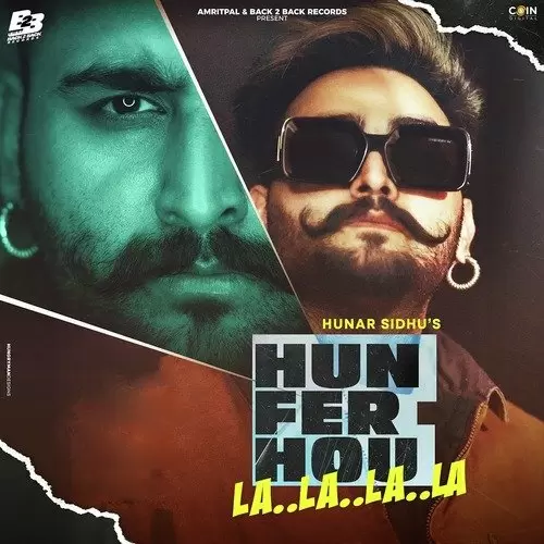 Hun Fer Hou La La La La Hunar Sidhu Mp3 Download Song - Mr-Punjab