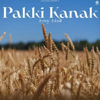 Pakki Kanak Jenny Johal Mp3 Download Song - Mr-Punjab