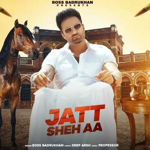 Jatt Sheh Aa Boss Badrukhan Mp3 Download Song - Mr-Punjab