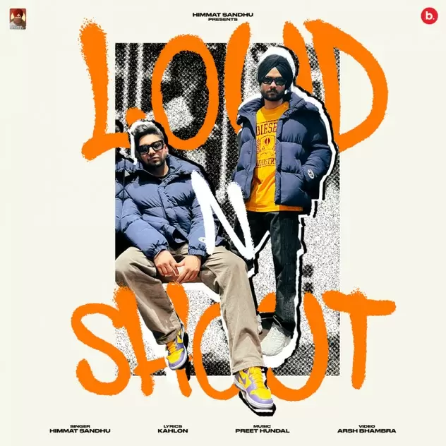 Loud N Shout Himmat Sandhu Mp3 Download Song - Mr-Punjab