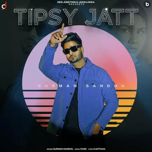 Tipsy Jatt Gurman Sandhu Mp3 Download Song - Mr-Punjab