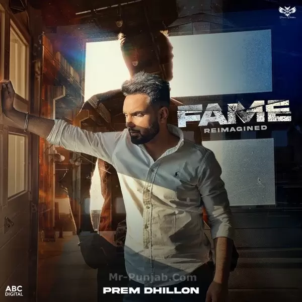 Fame Reimagined Prem Dhillon Mp3 Download Song - Mr-Punjab