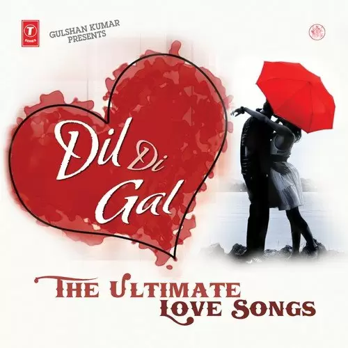 Dil Di Gal - The Ulimate Love Songs Songs