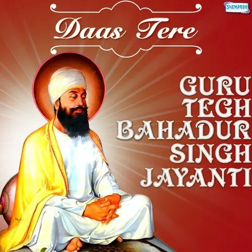 Daas Tere - Guru Tegh Bahadur Singh Jayanti Songs